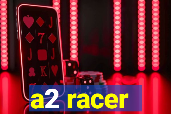 a2 racer - riscando o asfalto assistir